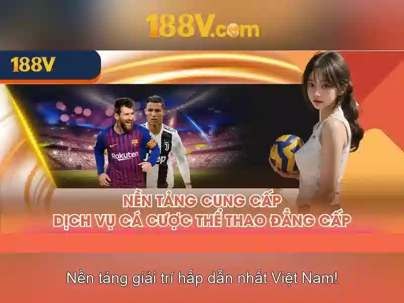 188v nhà cái – Trải nghiệm cược trực tuyến tối ưu